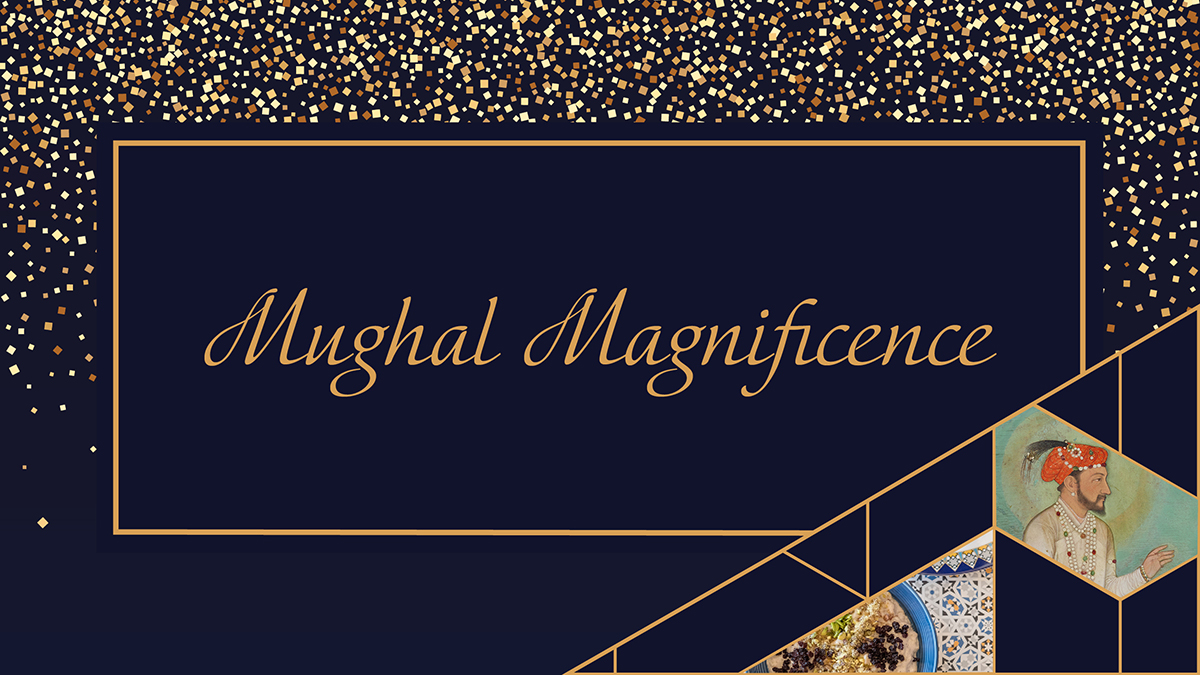 A navy banner with gold confetti, the words Mughal Magnificence in the middle, and in the bottom right the profile of a Mughal emperor beside a bowl of curry.