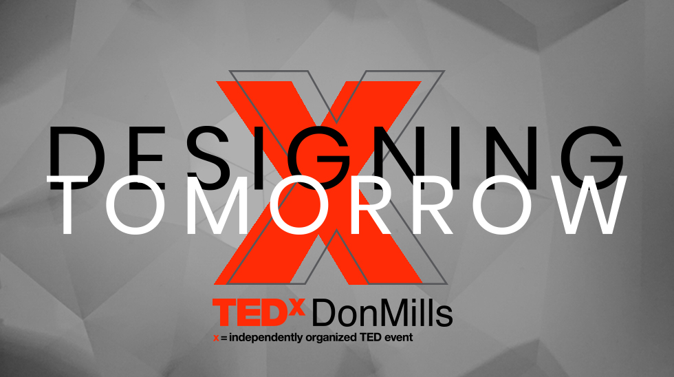 TEDxDonMills: Designing Tomorrow. TEDxDonMills, an independently organized TED event.